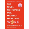 The Seven Principles For Making Marriage Work The Seven Principles For Making Marriage Work