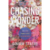 Chasing Wonder - Ginger Stache Chasing Wonder - Ginger Stache