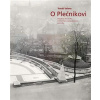 O Plečnikovi - Příspěvky ke studiu, interpretaci a popularizaci jeho díla | Tomáš Valena O Plečnikovi - Příspěvky ke studiu, interpretaci a popularizaci jeho díla | Tomáš Valena