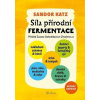 Síla přírodní fermentace - Katz Ellix Sandor Síla přírodní fermentace - Katz Ellix Sandor