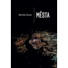 Michal Ajvaz - Města Michal Ajvaz - Města