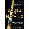 Double or Nothing Sherwood Kim Double or Nothing Sherwood Kim