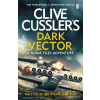 Clive Cussler’s Dark Vector - Graham Brown Clive Cussler’s Dark Vector - Graham Brown