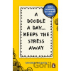 A Doodle a Day Keeps the Stress Away - Tamara Michael A Doodle a Day Keeps the Stress Away - Tamara Michael