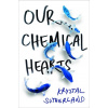 Our Chemical Hearts Our Chemical Hearts