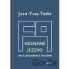 Neznámé jezero - Jean-Yves Tadié Neznámé jezero - Jean-Yves Tadié