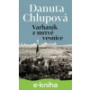 E-kniha Varhaník z mrtvé vesnice - Danuta Chlupová E-kniha Varhaník z mrtvé vesnice - Danuta Chlupová