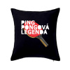 Ping Pongová legenda - Vankúš 50x50 - 50x50 - Iba poťah ( Čierna ) Ping Pongová legenda - Vankúš 50x50 - 50x50 - Iba poťah ( Čierna )