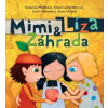 Mimi & Líza Záhrada Katarína Kerekesová,Katarína Moláková Mimi & Líza Záhrada Katarína Kerekesová,Katarína Moláková