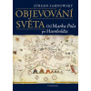 Objevování světa od Marka Pola po Humboldta - Jürgen Sarnowsky Objevování světa od Marka Pola po Humboldta - Jürgen Sarnowsky