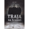 Traja na hranici Traja na hranici