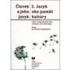 Človek a jeho jazyk 2. Jazyk ako pamäť kultúry - Kolektív Človek a jeho jazyk 2. Jazyk ako pamäť kultúry - Kolektív