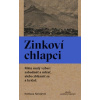 Zinkoví chlapci - Svetlana Alexijevič Zinkoví chlapci - Svetlana Alexijevič