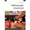 Wellness jako životní styl - Alena Müllerová Wellness jako životní styl - Alena Müllerová