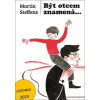 Být otcem znamená... Být otcem znamená...