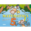 Matematika pro 5. ročník ZŠ - Eva Blažková, I. Chramostová, Š. Ledvinka Matematika pro 5. ročník ZŠ - Eva Blažková, I. Chramostová, Š. Ledvinka