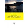 Zlín Praha Zlín Zlín Praha Zlín
