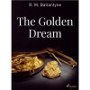 The Golden Dream The Golden Dream