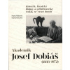 Akademik Josef Dobiáš (1888-1972) - Hana Kábová, Ivana Koucká Akademik Josef Dobiáš (1888-1972) - Hana Kábová, Ivana Koucká