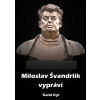Miloslav Švandrlík vypráví Miloslav Švandrlík vypráví