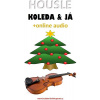 Housle, koleda & já (+online audio) Housle, koleda & já (+online audio)