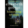 Something to Hide : Inspector Lynley 21 Something to Hide : Inspector Lynley 21