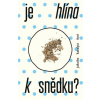 Je hlína k snědku? - Katalpa Jakuba Je hlína k snědku? - Katalpa Jakuba