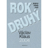 Rok druhý 2004 - projevy, články, eseje - Václav Klaus Rok druhý 2004 - projevy, články, eseje - Václav Klaus