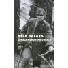 Béla Balázs – Chvála filmového umenia - kolektív autorov Béla Balázs – Chvála filmového umenia - kolektív autorov