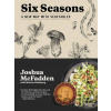 Six Seasons - Joshua McFadden Six Seasons - Joshua McFadden