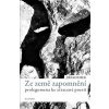 Ze země zapomnění - Jiří Koubek Ze země zapomnění - Jiří Koubek