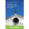 E-kniha Příležitosti a výzvy v komunikaci církve v 21. století - Petra Koudelková E-kniha Příležitosti a výzvy v komunikaci církve v 21. století - Petra Koudelková