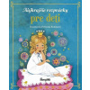 Najkrajšie rozprávky pre deti Najkrajšie rozprávky pre deti
