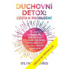 Duchovní detox Cesta k probuzení - Oliver Nino Duchovní detox Cesta k probuzení - Oliver Nino