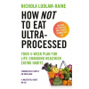 How Not to Eat Ultra-Processed How Not to Eat Ultra-Processed