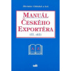 Manuál českého exportéra II.díl (Břetislav Ošťádal) Manuál českého exportéra II.díl (Břetislav Ošťádal)