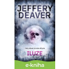 E-kniha Iluze - Jeffery Deaver E-kniha Iluze - Jeffery Deaver