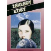 Základy etiky Základy etiky