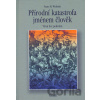 Přírodní katastrofa jménem člověk - Franz M. Wuketits Přírodní katastrofa jménem člověk - Franz M. Wuketits