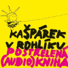 Audiokniha: Kašpárek v rohlíku - Postřelená (audio)kniha Audiokniha: Kašpárek v rohlíku - Postřelená (audio)kniha