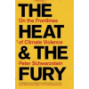 The Heat and the Fury The Heat and the Fury