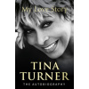 Tina Turner: My Love Story Tina Turner: My Love Story