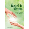 Řekni to darem (aneb Dávání a braní ve vztazích) - Lenka Šnajdrová Řekni to darem (aneb Dávání a braní ve vztazích) - Lenka Šnajdrová