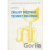 Základy frézovací techniky RSS prvků - Jan Pokorný Základy frézovací techniky RSS prvků - Jan Pokorný
