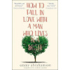 How To Fall In Love With A Man Who Lives In A Bush How To Fall In Love With A Man Who Lives In A Bush