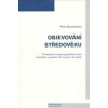 Objevování středověku - Pavla Machalíková Objevování středověku - Pavla Machalíková