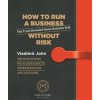 How to run a business without risk - Vladimír John How to run a business without risk - Vladimír John