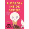 A Deadly Inside Scoop - Abby Collette A Deadly Inside Scoop - Abby Collette
