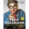 Felix Holzmann: 100+1 let humoru Felix Holzmann: 100+1 let humoru