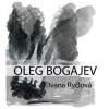 Oleg Bogajev - Ryčlová Ivana Oleg Bogajev - Ryčlová Ivana